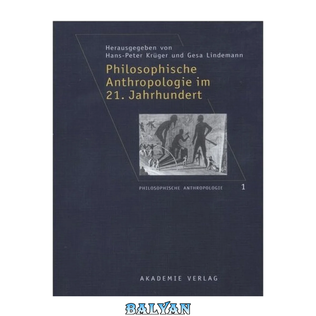 جلد کتاب Philosophische Anthropologie Im 21. Jahrhundert (Philosophische Anthropologie, 1) (German Edition)