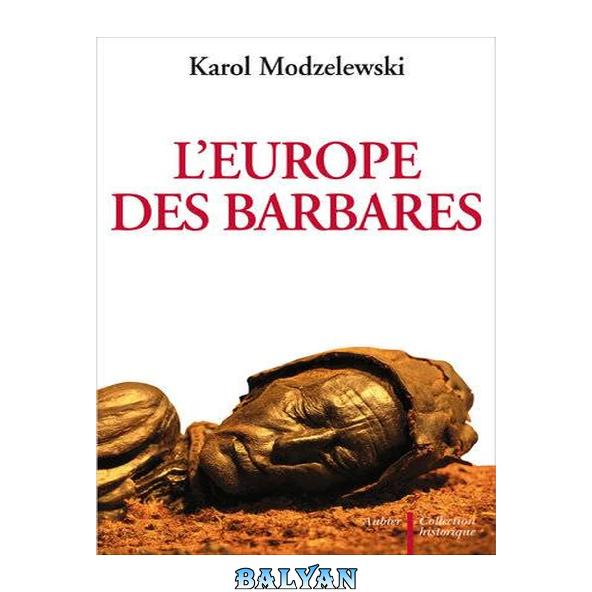 جلد کتاب L'Europe des barbares. Germains et Slaves face aux héritiers de Rome