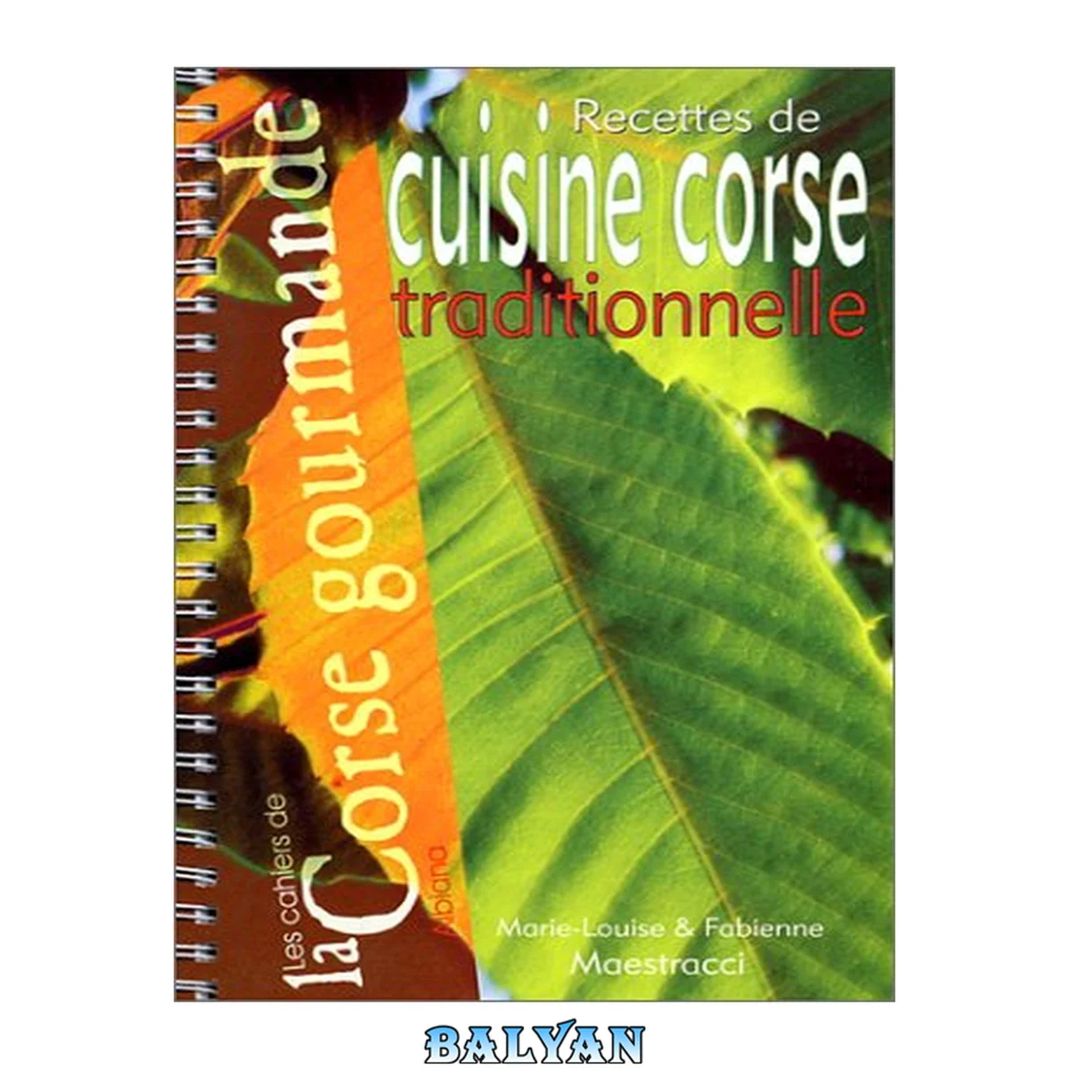جلد کتاب Recettes de cuisine corse traditionnelle : les cahiers de la corse gourmande