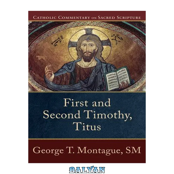 First and Second Timothy, Titus (Catholic Commentary on Sacred Scripture)