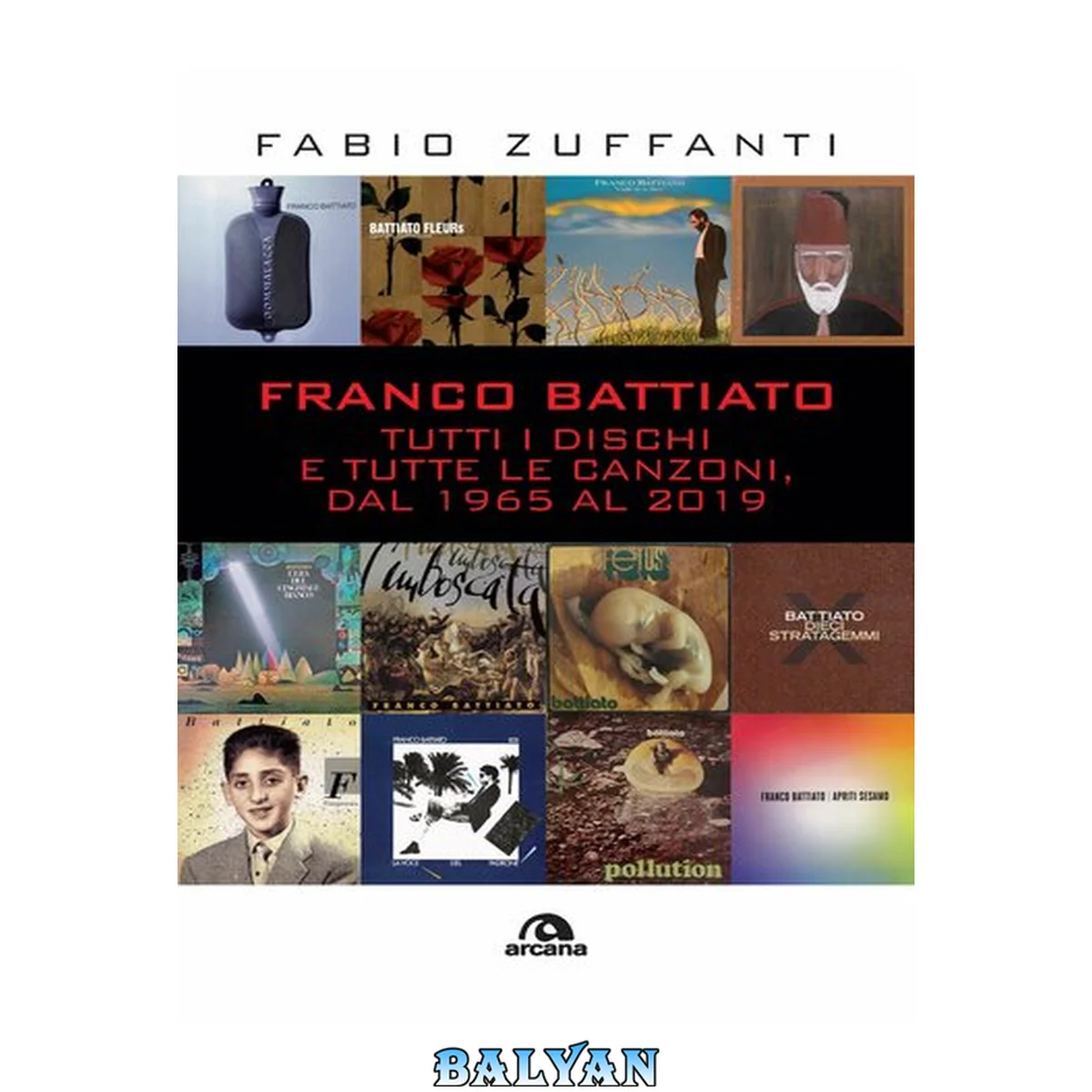 جلد کتاب Franco Battiato: Tutti i dischi e tutte le canzoni, dal 1965 al 2019 (Musica) (Italian Edition)