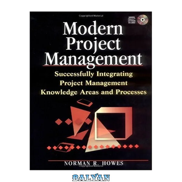 Modern Project Management : Successfully Integrating Project Management Knowledge Areas and Processes