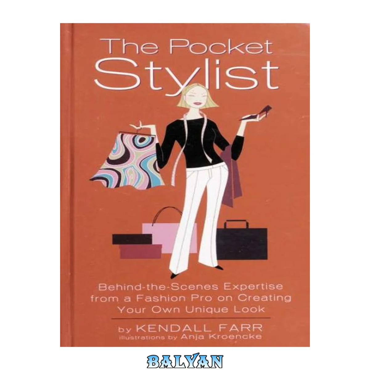 جلد کتاب The pocket stylist : behind-the-scenes expertise from a fashion pro on creating your own unique look