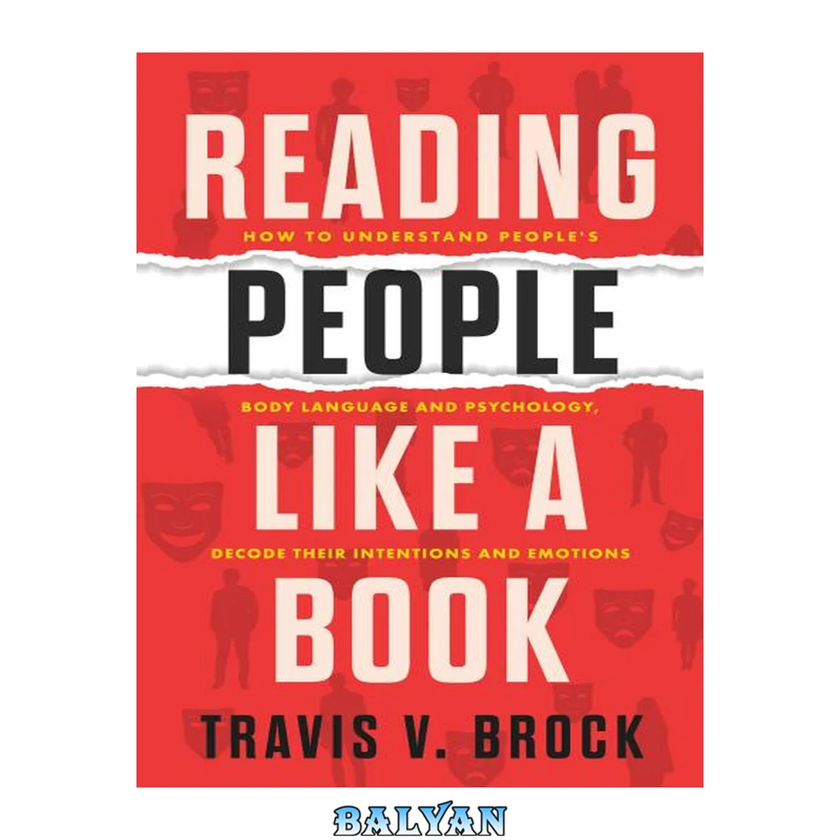 جلد کتاب Reading people like a book: How to understand people's body language and psychology, decode their intentions and emotions
