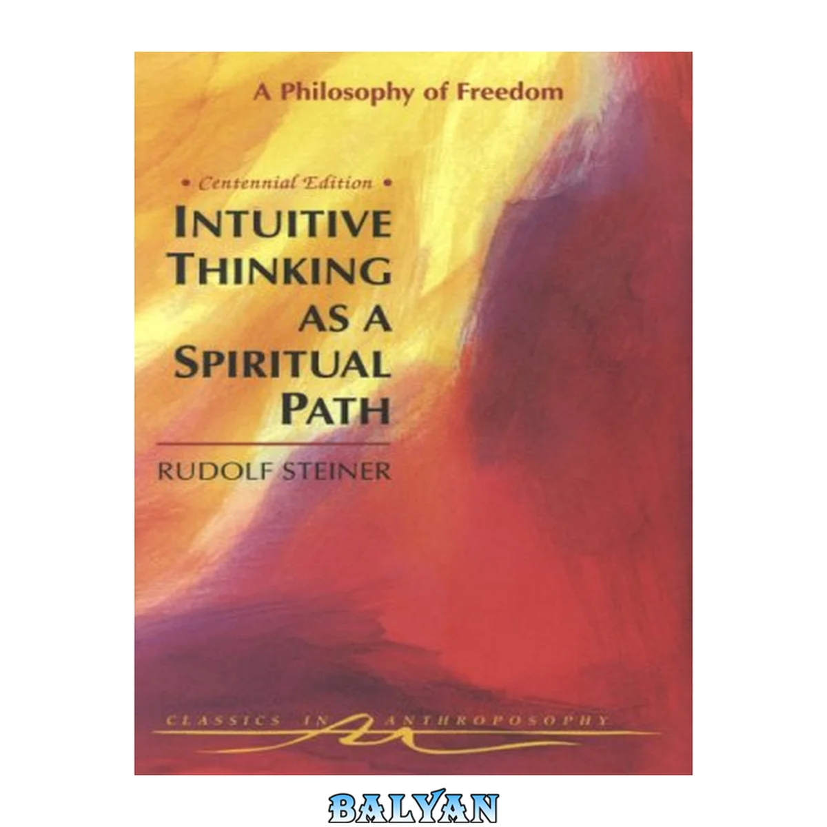 جلد کتاب Intuitive Thinking As a Spiritual Path : A Philosophy of Freedom (Classics in Anthroposophy)