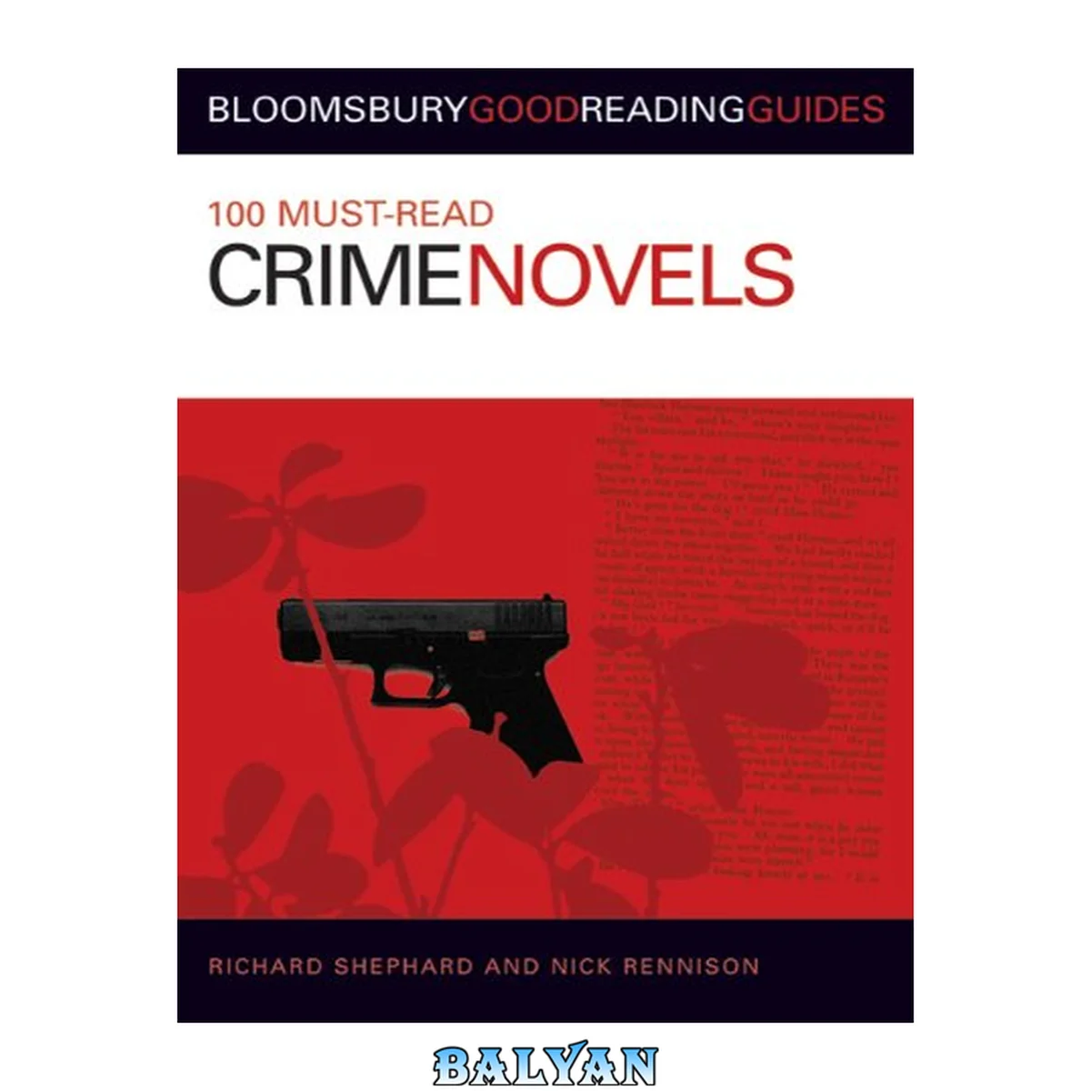 جلد کتاب Bloomsbury Good Reading Guides 100 Must-Read Crime Novels