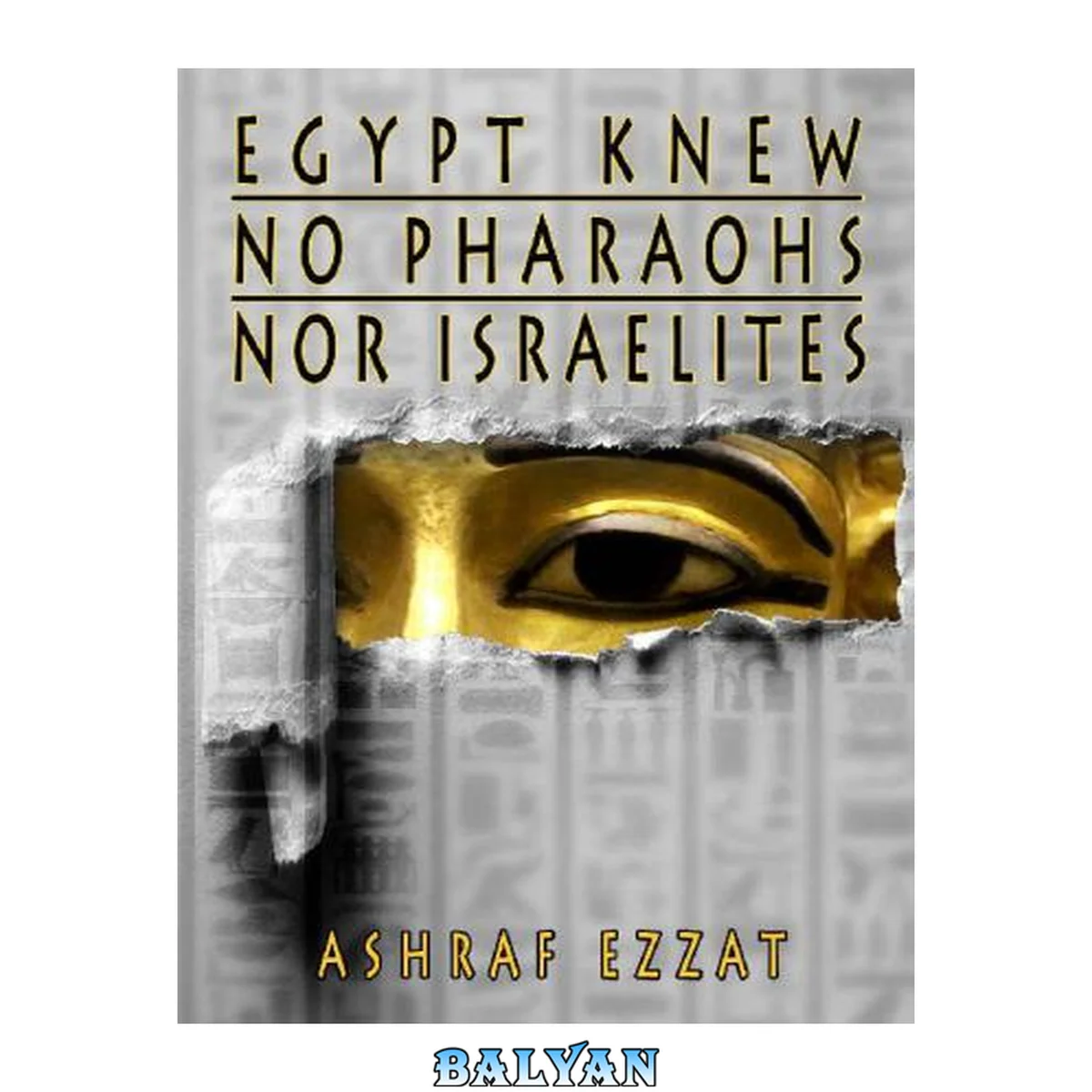 جلد کتاب Egypt knew no Pharaohs nor Israelites