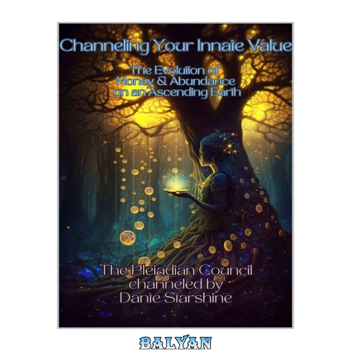 جلد کتاب Channeling Your Innate Value : The Evolution of Money &amp; Abundance on an Ascending Earth