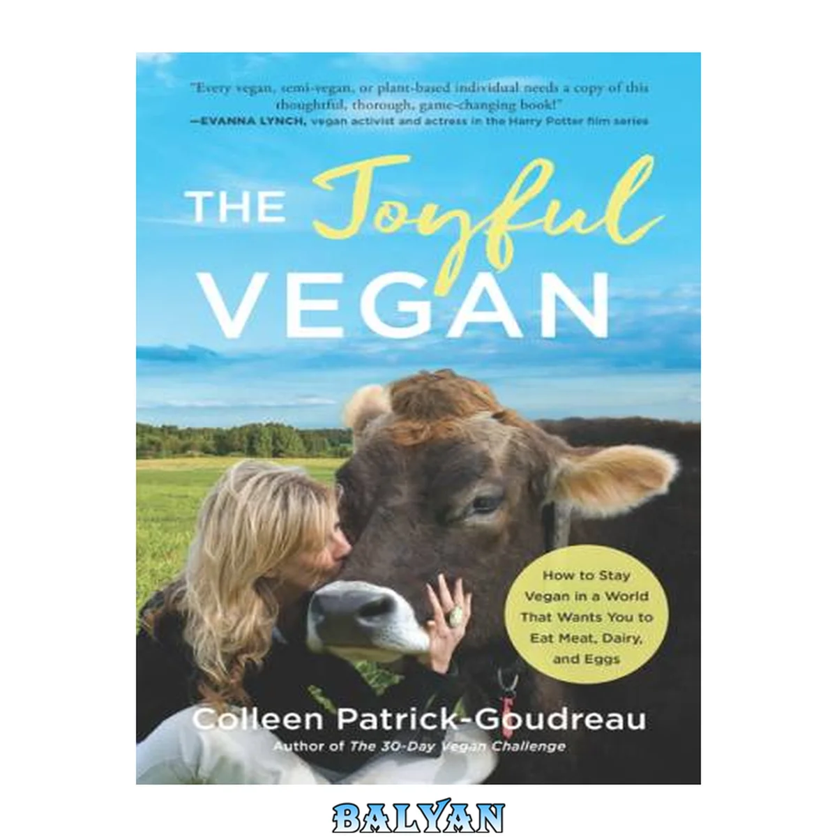 جلد کتاب The Joyful Vegan : How to Stay Vegan in a World That Wants You to Eat Meat, Dairy, and Eggs