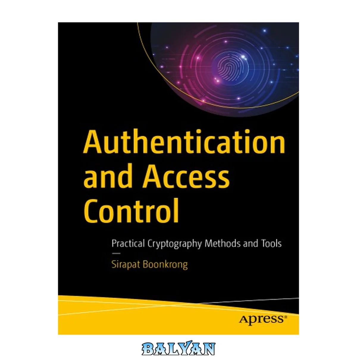 جلد کتاب Authentication and Access Control : Practical Cryptography Methods and Tools