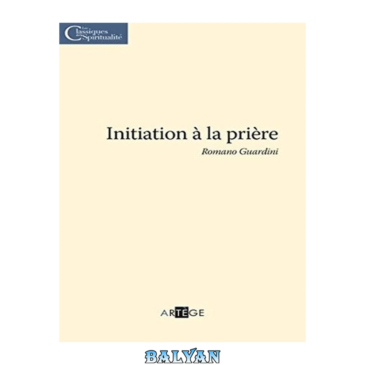 جلد کتاب Initiation à la prière (Les Classiques de la Spiritualité)