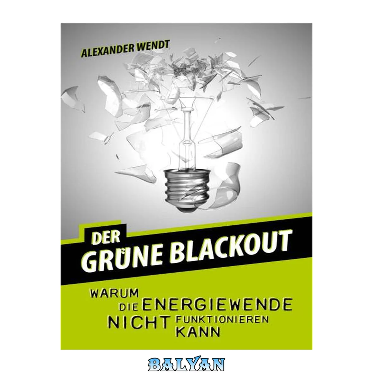 جلد کتاب Der grüne Blackout - Warum die Energiewende nicht funktionieren kann