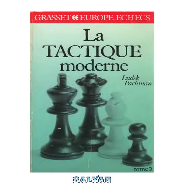 La tactique moderne aux échecs 2