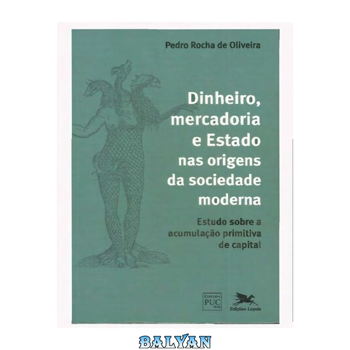 جلد کتاب Dinheiro, mercadoria e Estado nas origens da sociedade moderna