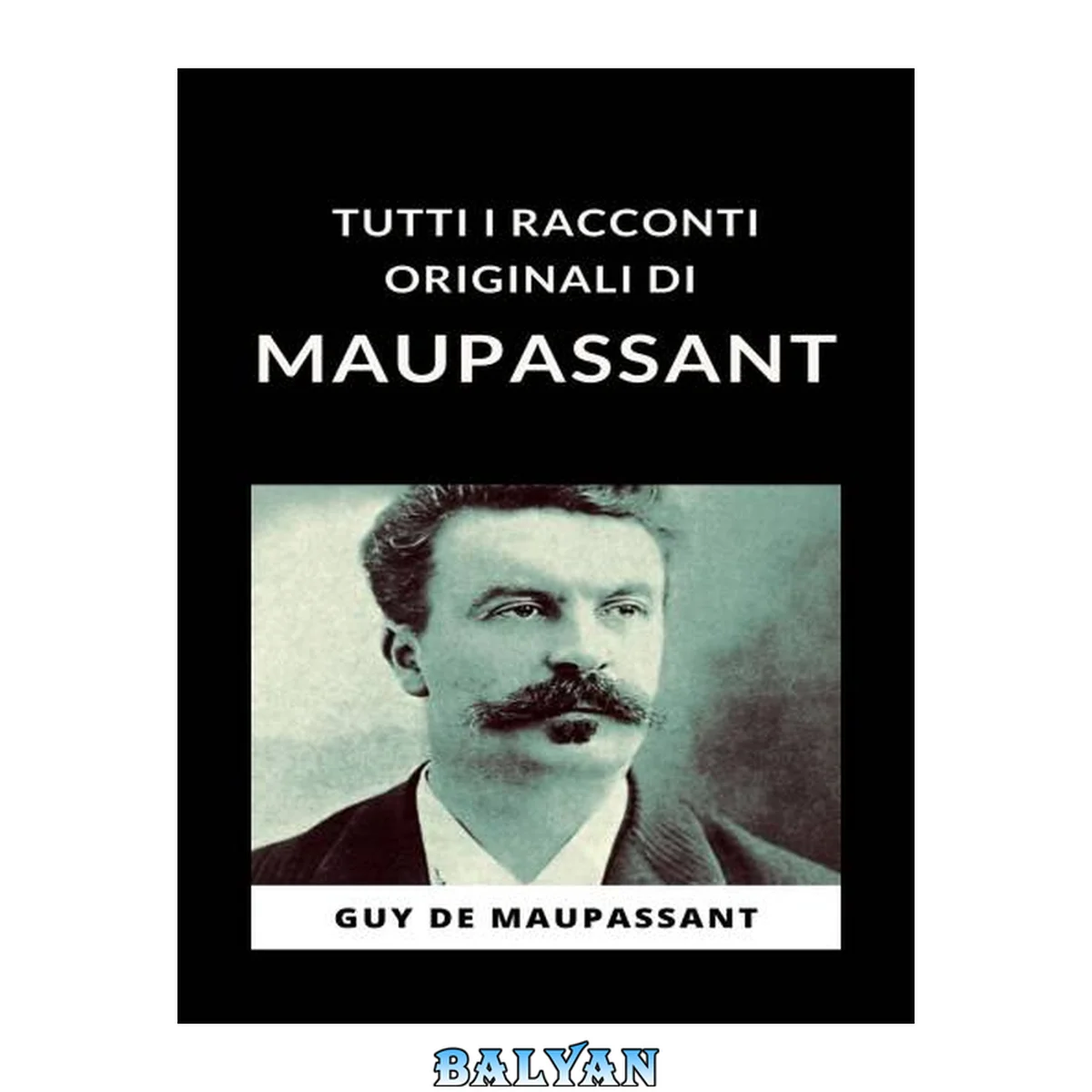 جلد کتاب Tutti i racconti originali di Maupassant (tradotto)