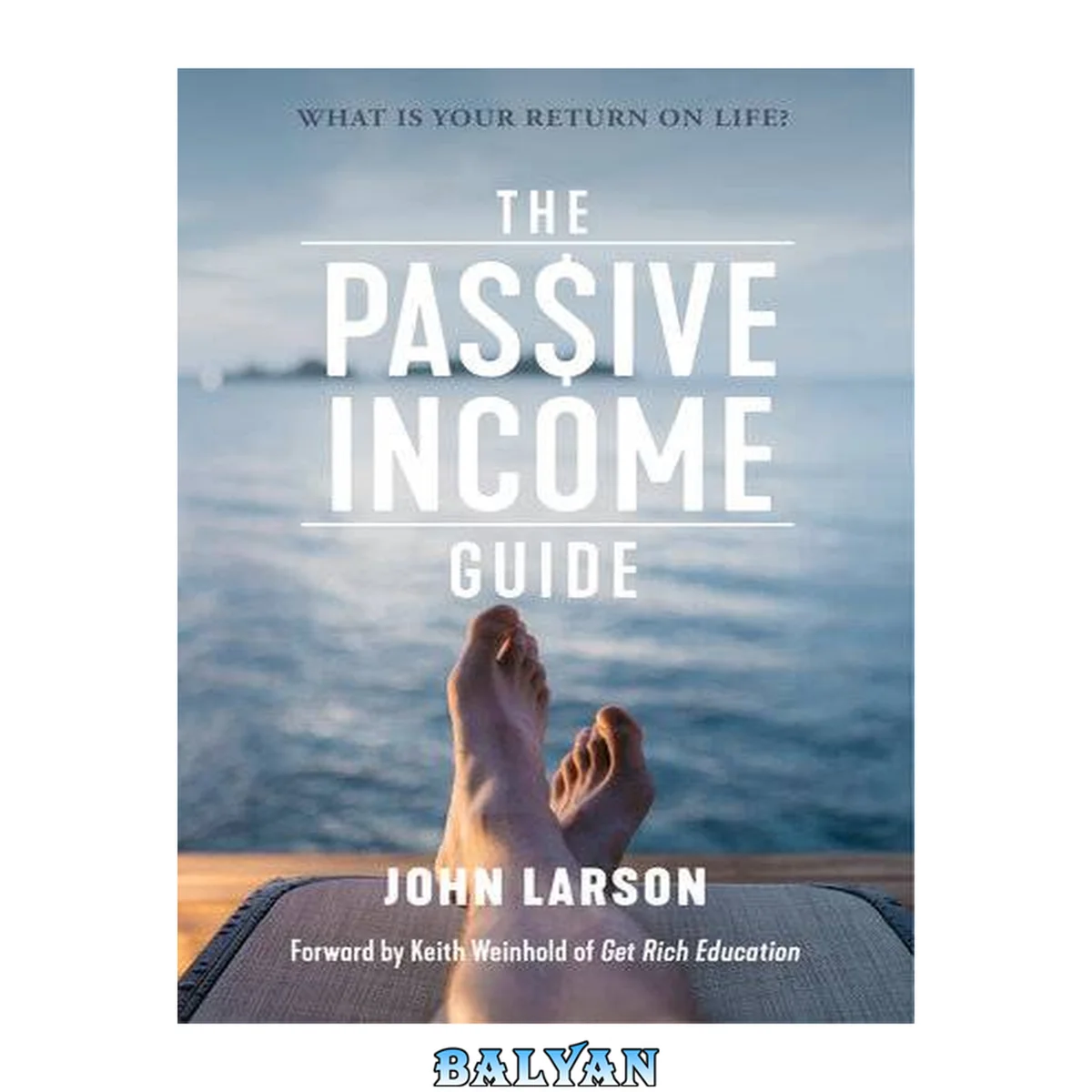 جلد کتاب The Passive Income Guide: What is your return on life?