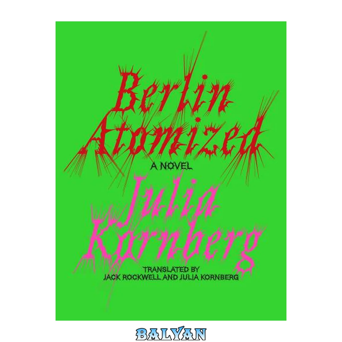 جلد کتاب Berlin Atomized: A Novel