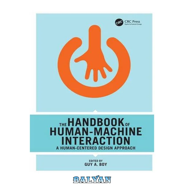 The Handbook of Human-Machine Interaction : A Human-Centered Design Approach