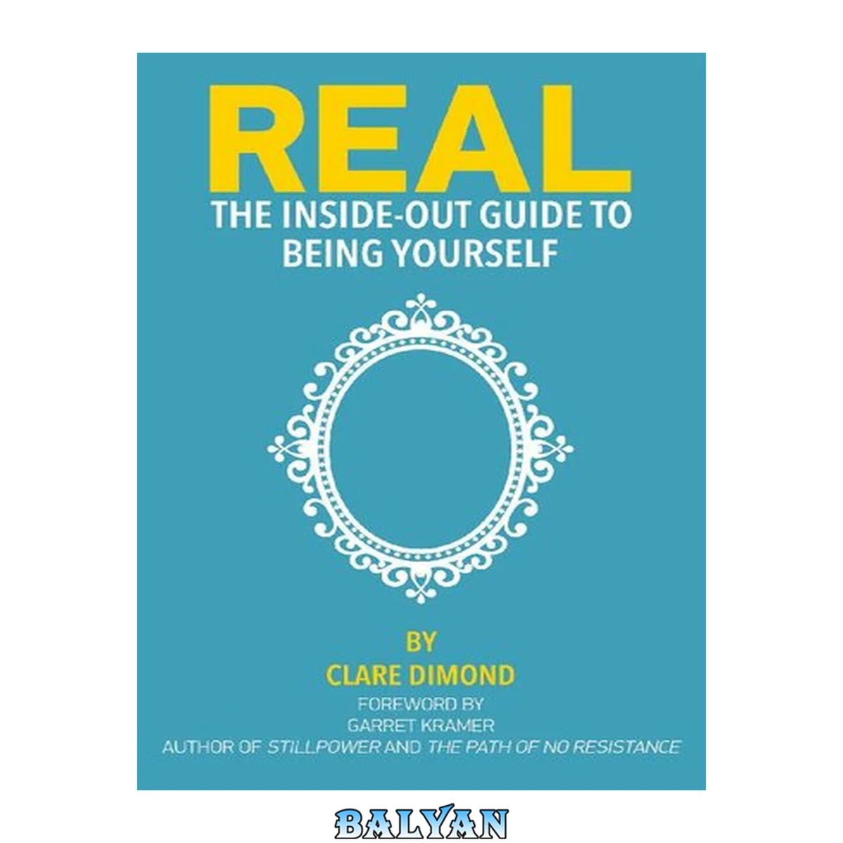 جلد کتاب REAL: The Inside-Out Guide to Being Yourself