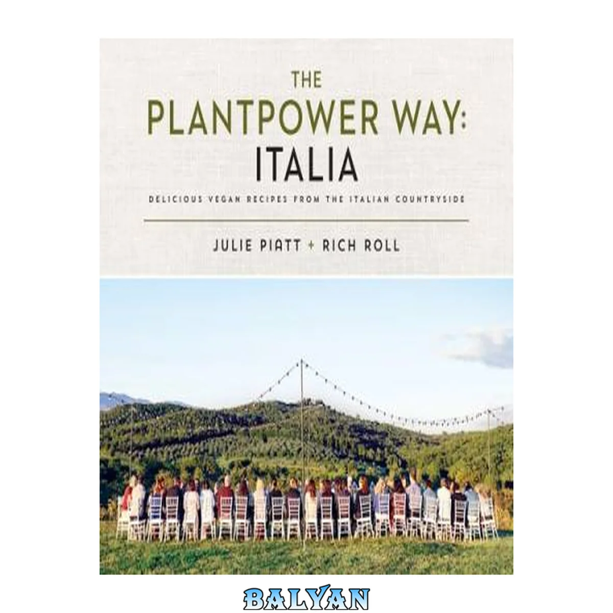 جلد کتاب The Plantpower Way: Italia : Delicious Vegan Recipes From the Italian Countryside: A Cookbook