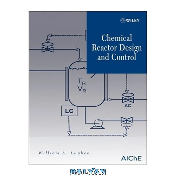 Chemical Reactor Design and Control