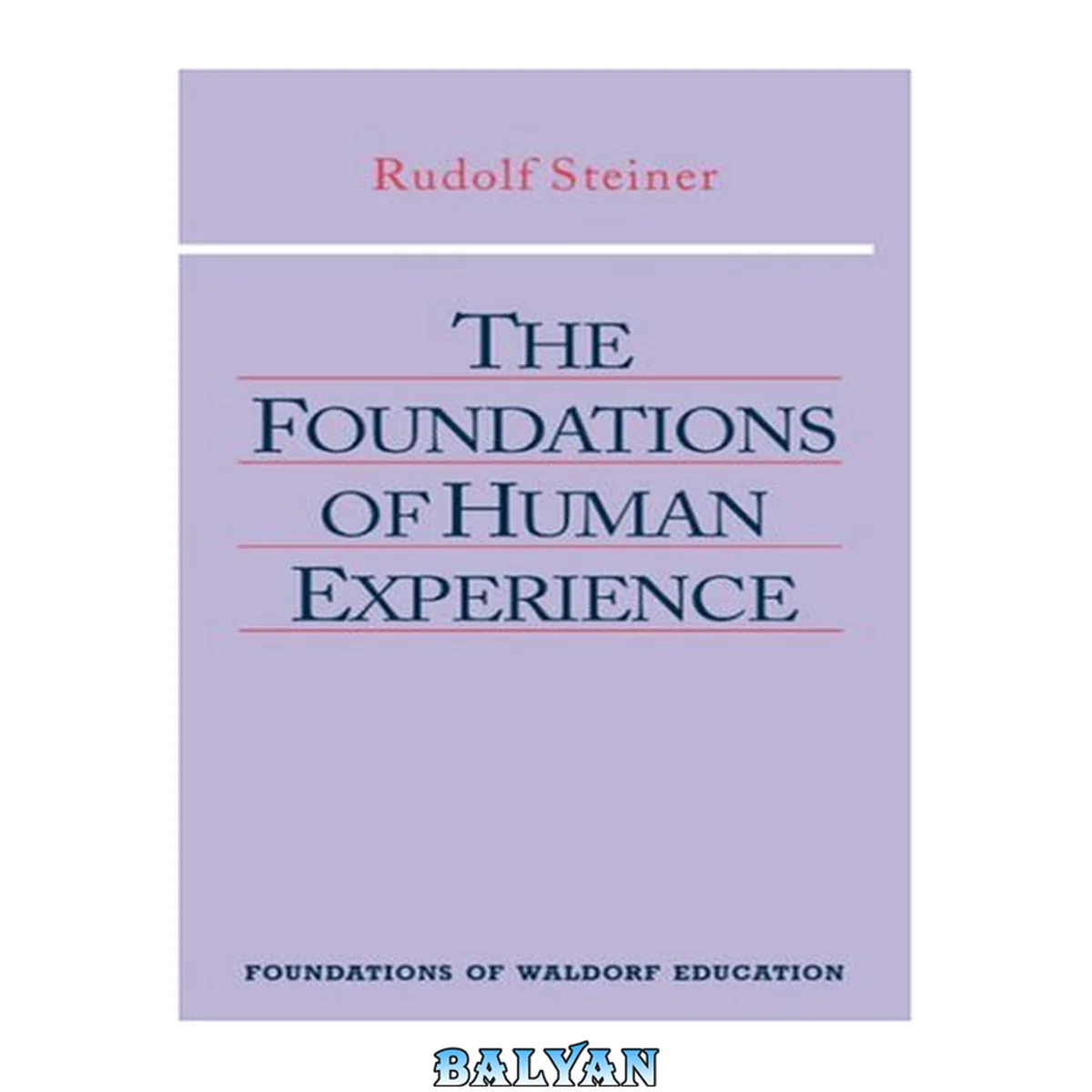 جلد کتاب The Foundations of Human Experience: (CW 293 &amp; 66) (Foundations of Waldorf Education, 1)