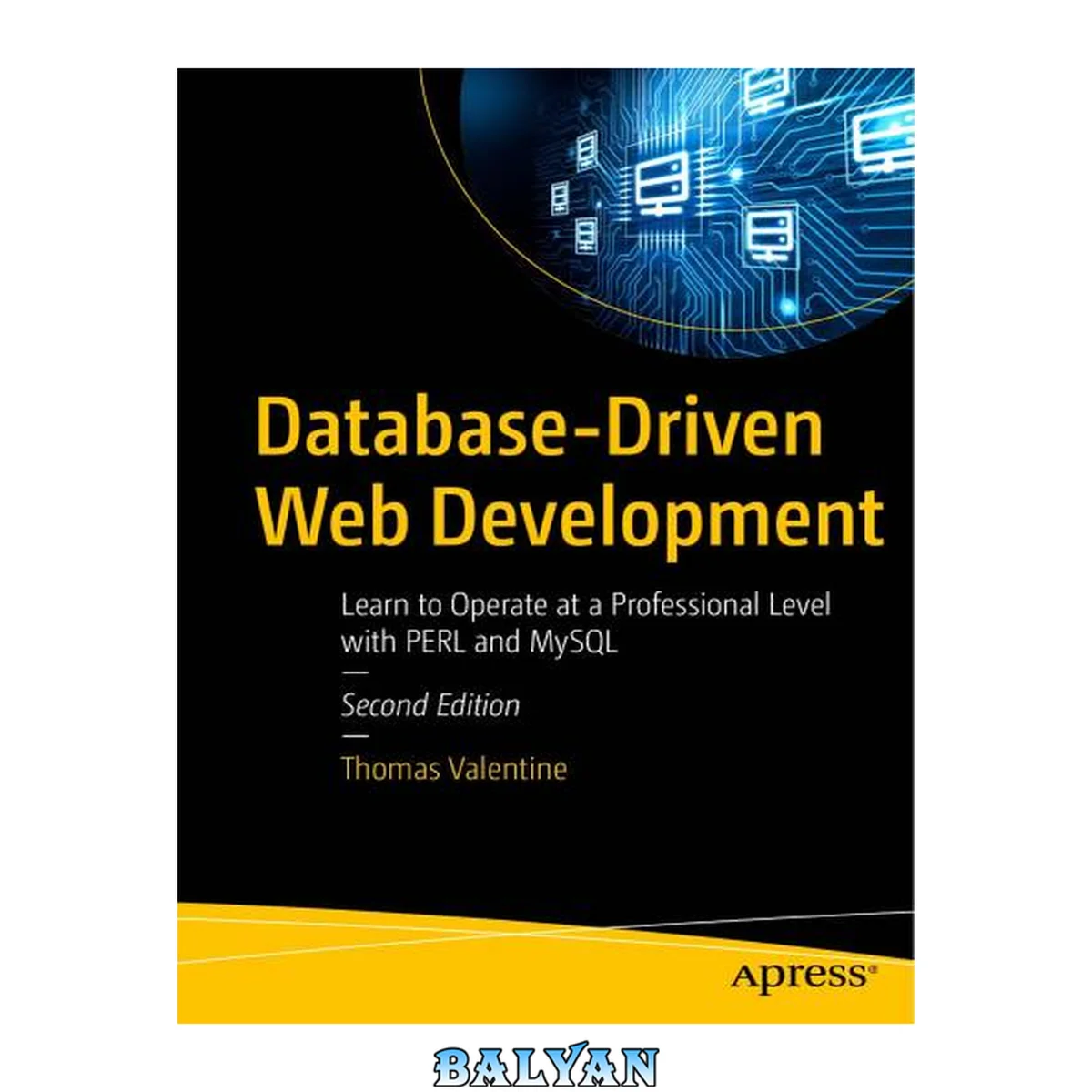جلد کتاب Database-Driven Web Development: Learn to Operate at a Professional Level with PERL and MySQL, 2nd Edition