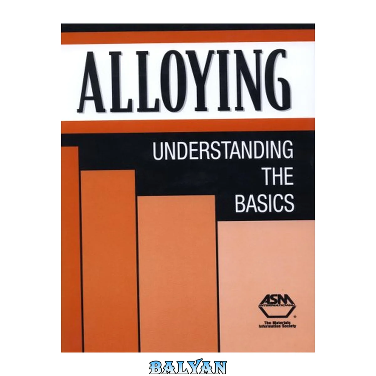 جلد کتاب Alloying: Understanding the Basics (06117G)