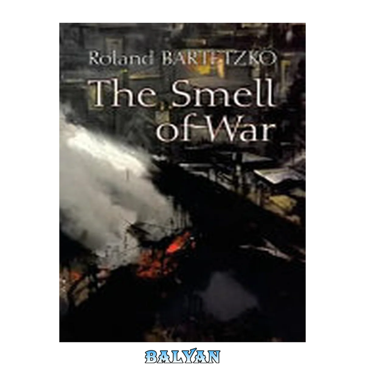 جلد کتاب The smell of war : lessons from the battlefield