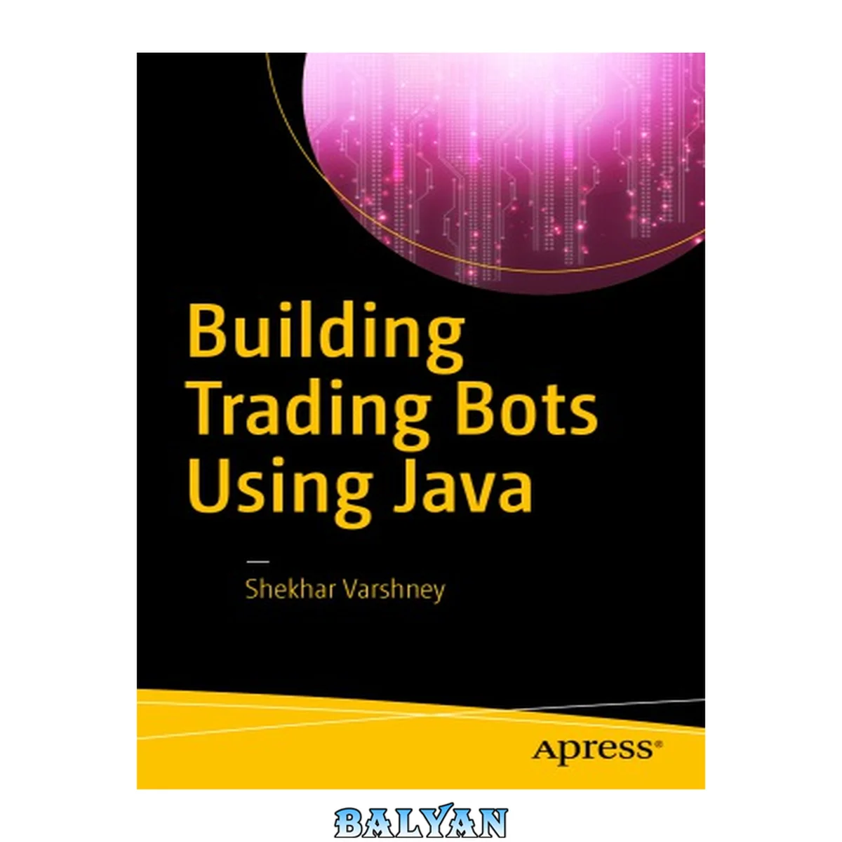 جلد کتاب Building Trading Bots Using Java