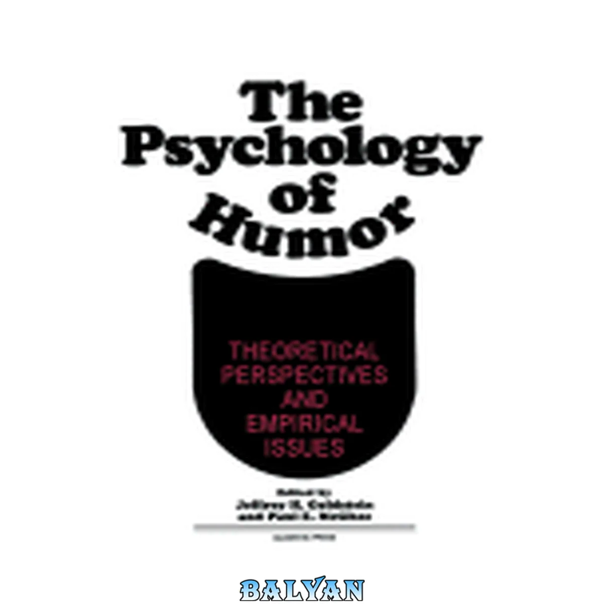 جلد کتاب The psychology of humor; theoretical perspectives and empirical issues. Edited by Jeffrey H. Goldstein [and] Paul E. McGhee. With a foreword by H. J. Eysenck