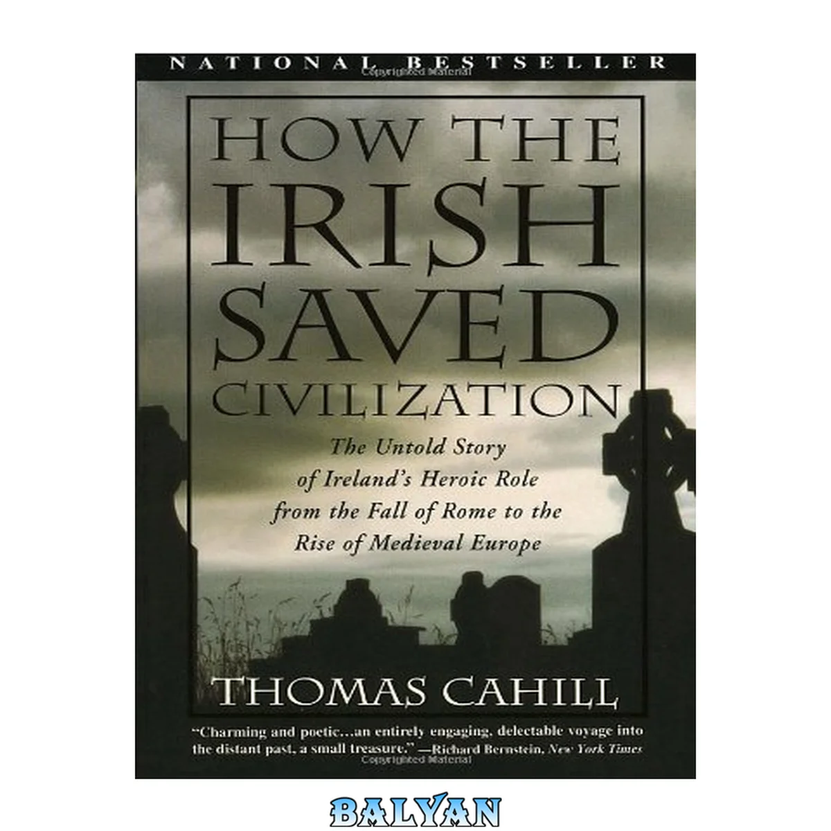 جلد کتاب How the Irish Saved Civilization: The Untold Story of Ireland's Heroic Role from the Fall of Rome to the Rise of Medieval Europe (THORNDIKE PRESS LARGE PRINT NONFICTION SERIES)