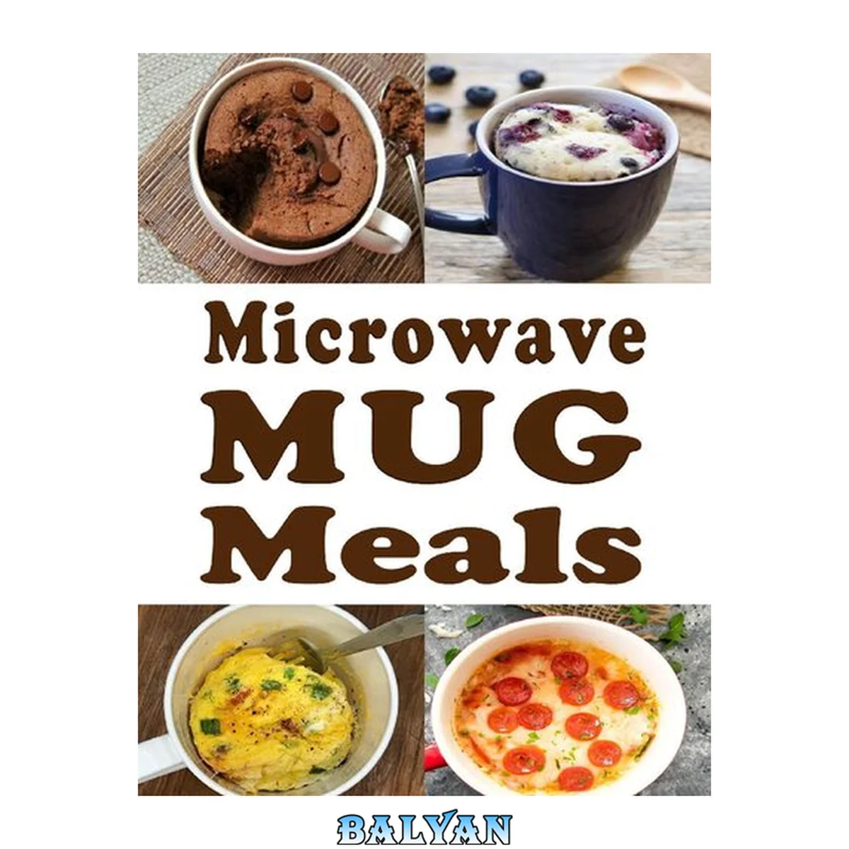 جلد کتاب Microwave Mug Meals: Cookbook Full of Microwaveable Mug Recipes