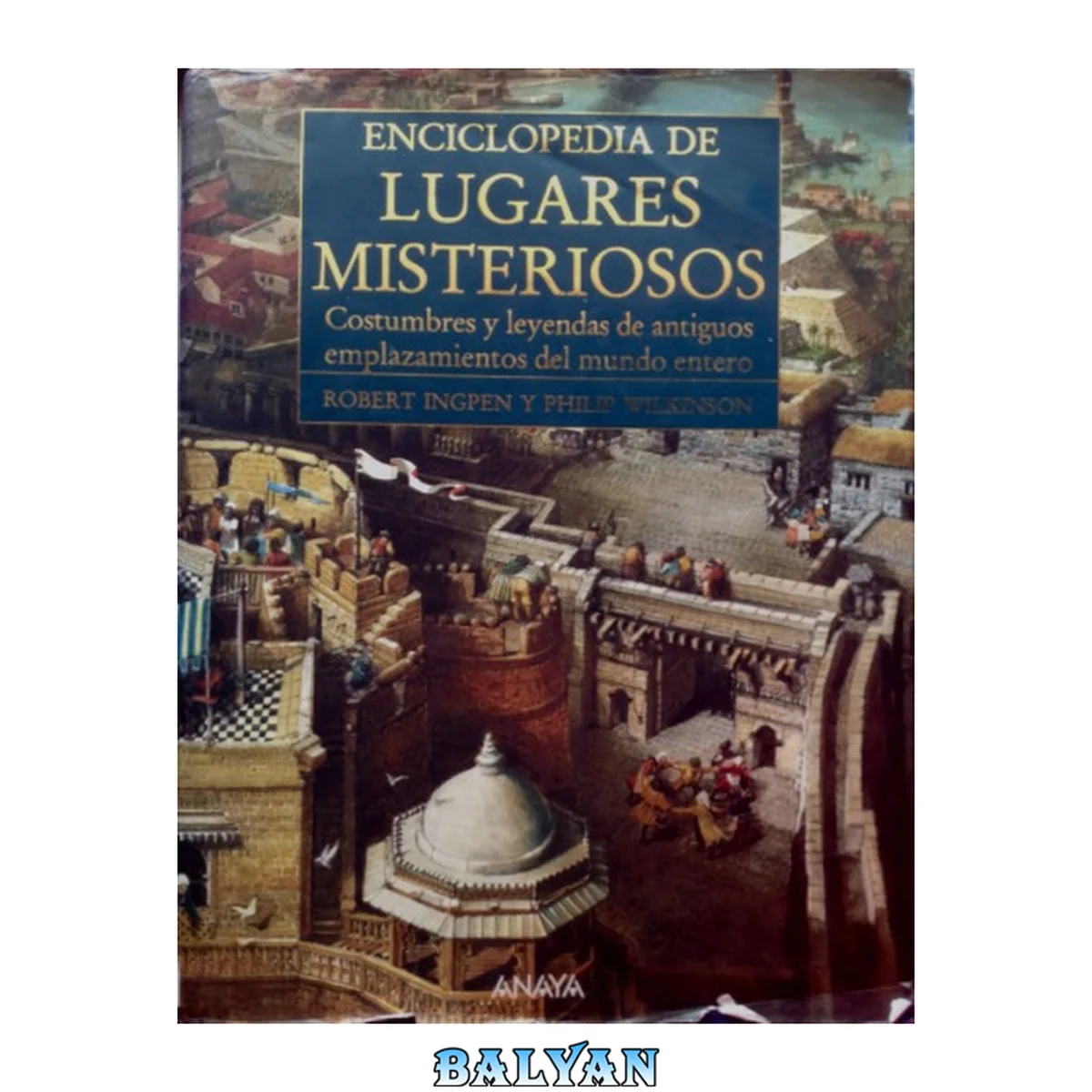 جلد کتاب Enciclopedia de lugares misteriosos : costumbres y leyendas de antiguos emplazamientos del mundo entero