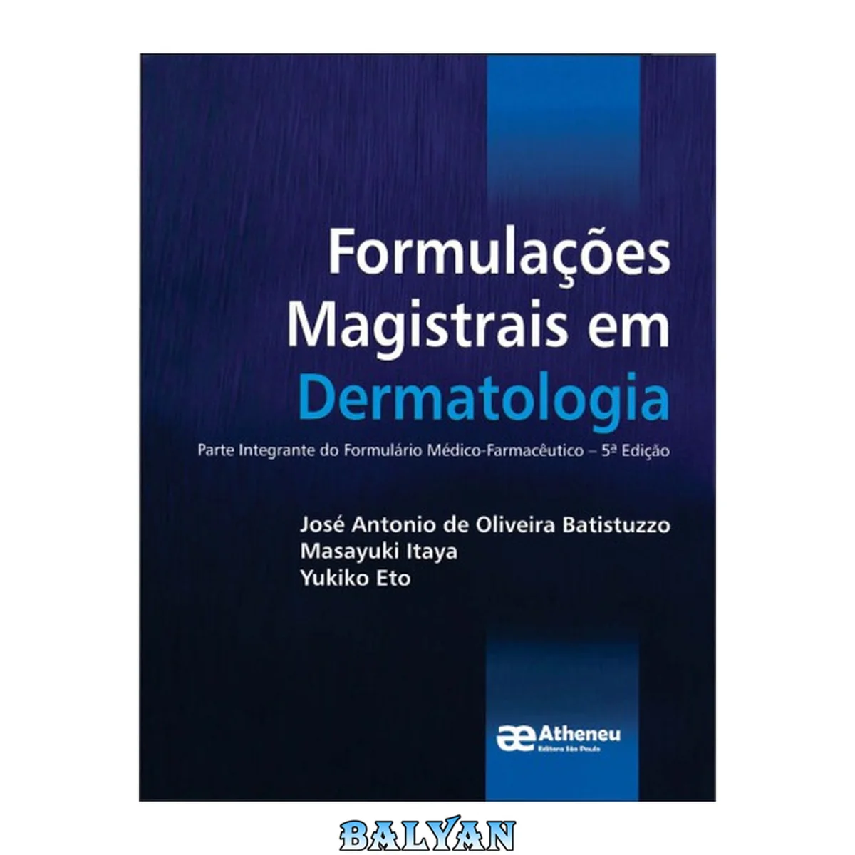 جلد کتاب Formulações Magistrais em Dermatologia: Parte Integrante do Formulário Médico-Farmacêutico