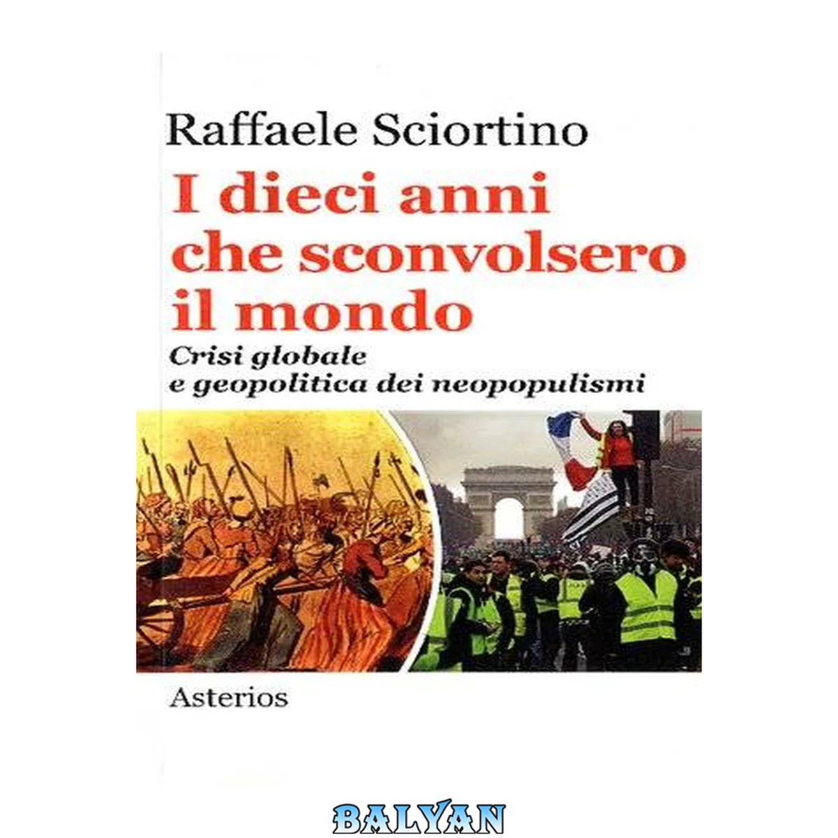 جلد کتاب I dieci anni che sconvolsero il mondo. Crisi globale e geopolitica dei neopopulismo