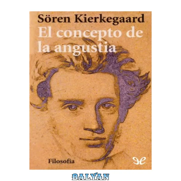 El concepto de la angustia (El Libro De Bolsillo - Filosofía) (Spanish Edition)