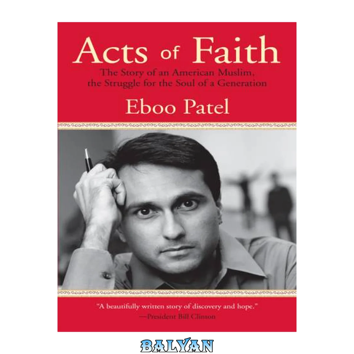 جلد کتاب Acts of Faith : The Story of an American Muslim, in the Struggle for the Soul of a Generation