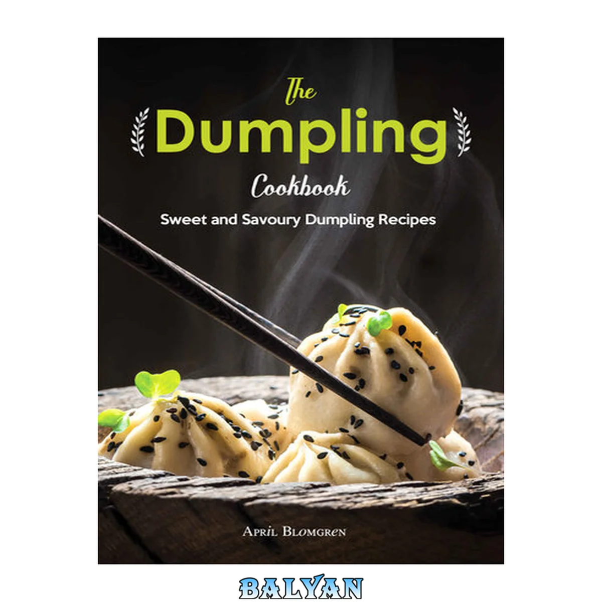 جلد کتاب The Dumpling Cookbook: Sweet and Savoury Dumpling Recipes