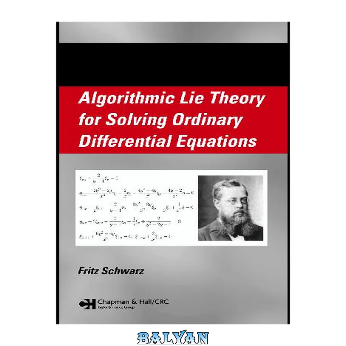 جلد کتاب Algorithmic Lie Theory for Solving Ordinary Differential Equations