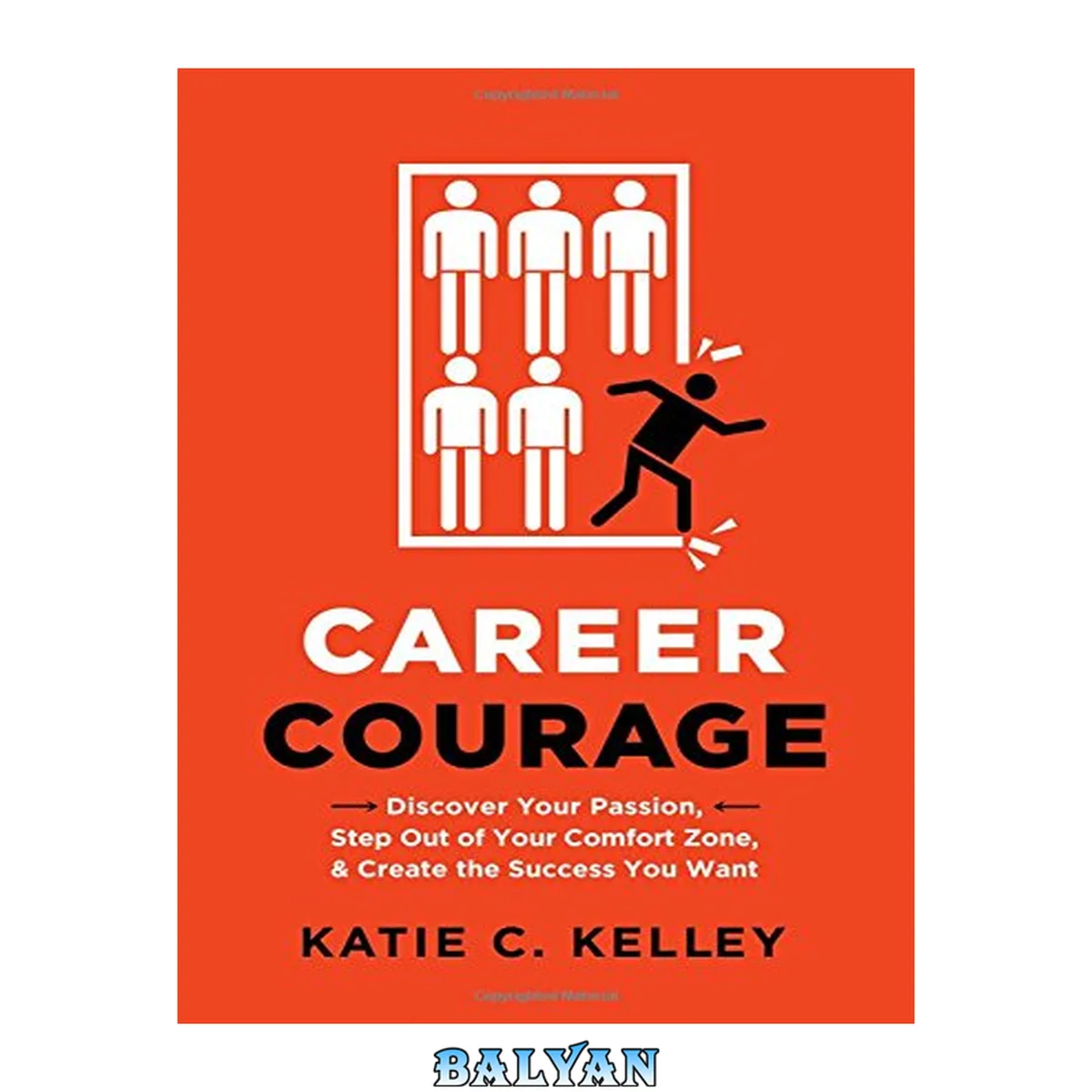 جلد کتاب Career courage : discover your passion, step out of your comfort zone, and create the success you want