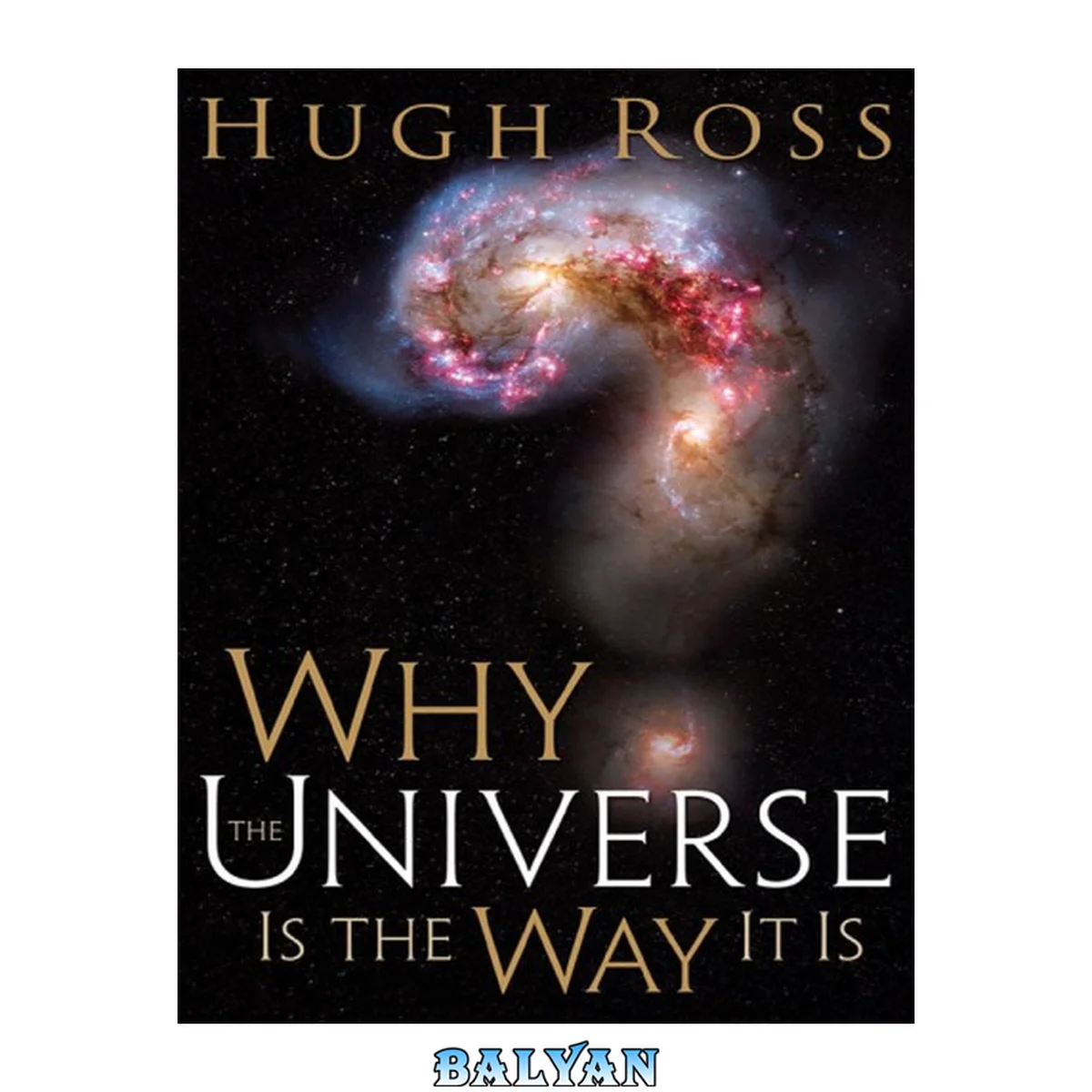 جلد کتاب Why the Universe Is the Way It Is (Reasons to Believe)