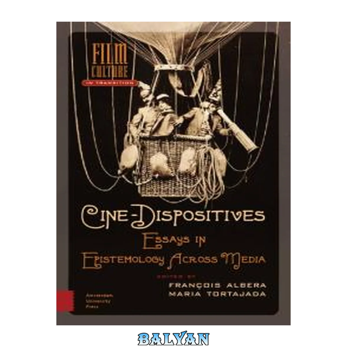جلد کتاب Cine-Dispositives: Essays in Epistemology Across Media (Film Culture in Transition)