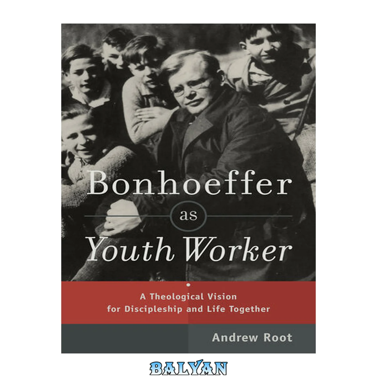 جلد کتاب Bonhoeffer As Youth Worker : A Theological Vision for Discipleship and Life Together