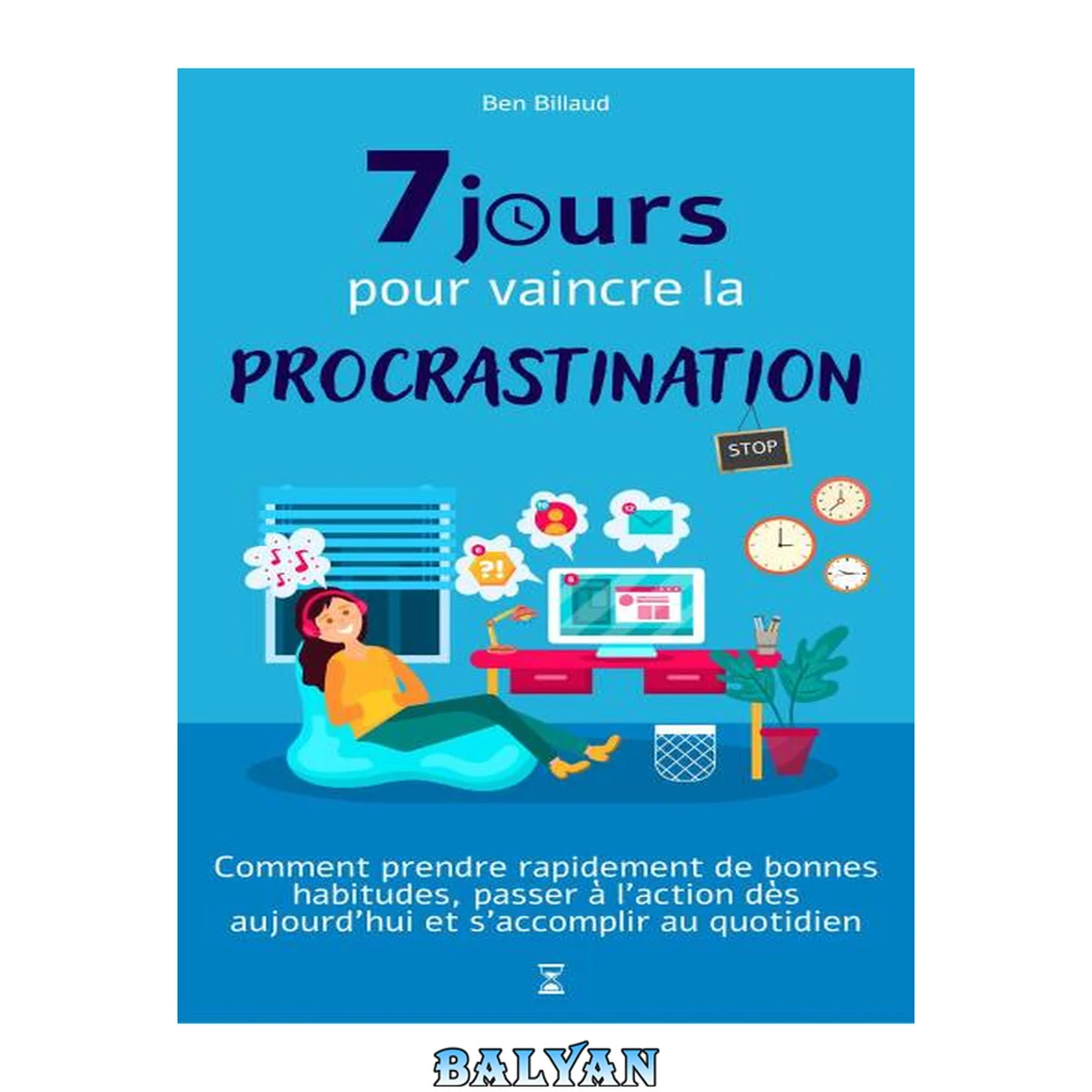 جلد کتاب 7 jours pour vaincre la procrastination: Comment prendre de bonnes habitudes, passer à l'action dès aujourd'hui et s'accomplir au quotidien