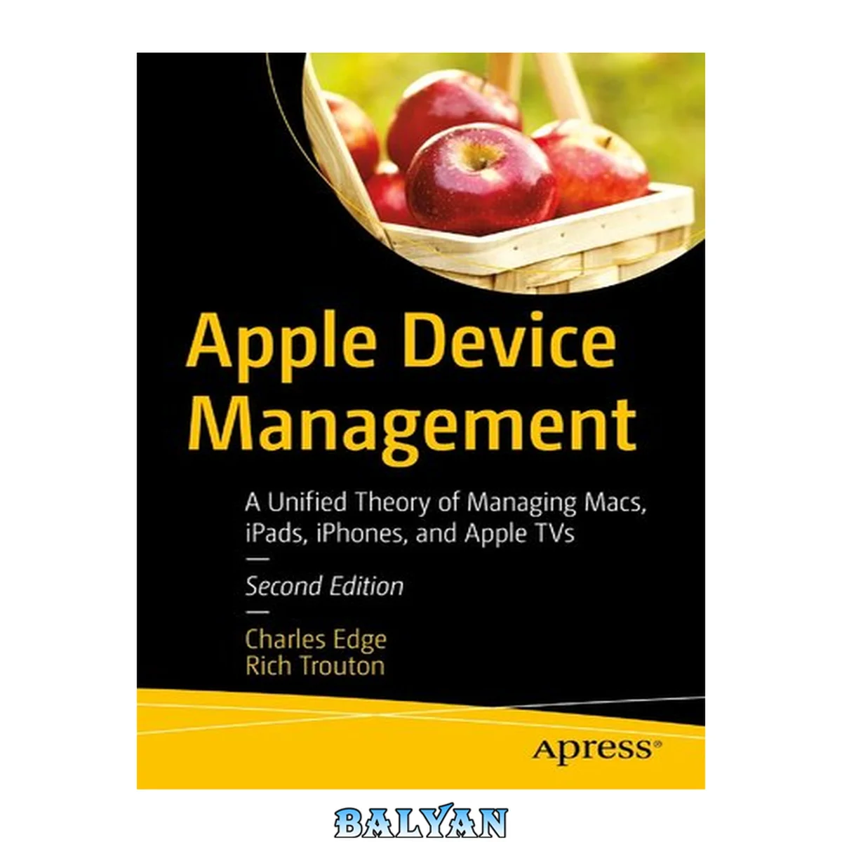 جلد کتاب Apple Device Management: A Unified Theory of Managing Macs, iPads, iPhones, and Apple TVs, 2nd
