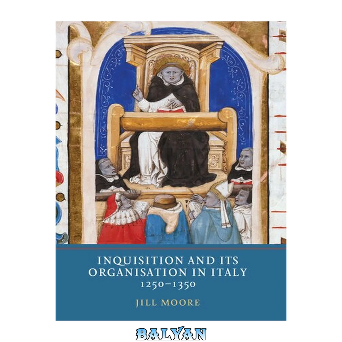 جلد کتاب Inquisition and its Organisation in Italy, 1250-1350 (Heresy and Inquisition in the Middle Ages, 8)