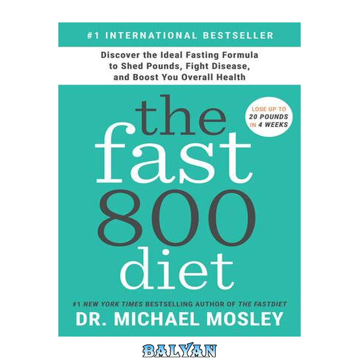 جلد کتاب The fast 800 diet : discover the ideal fasting formula to shed pounds, fight disease, and boost your overall health
