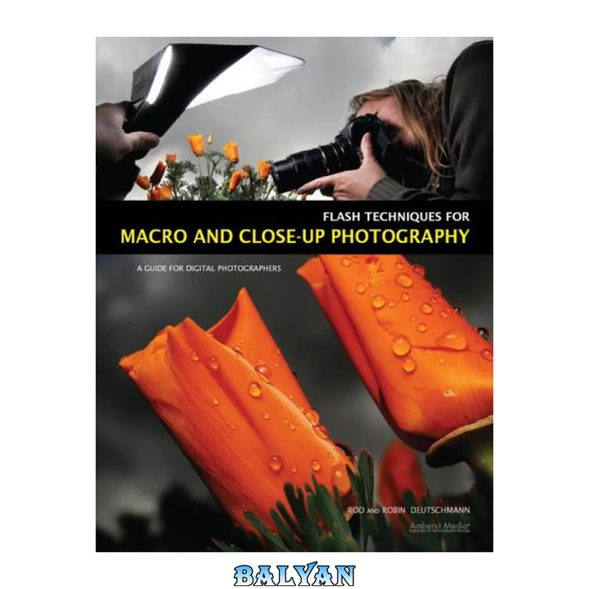 جلد کتاب Flash Techniques for Macro and Close-up Photography : A Guide for Digital Photographers