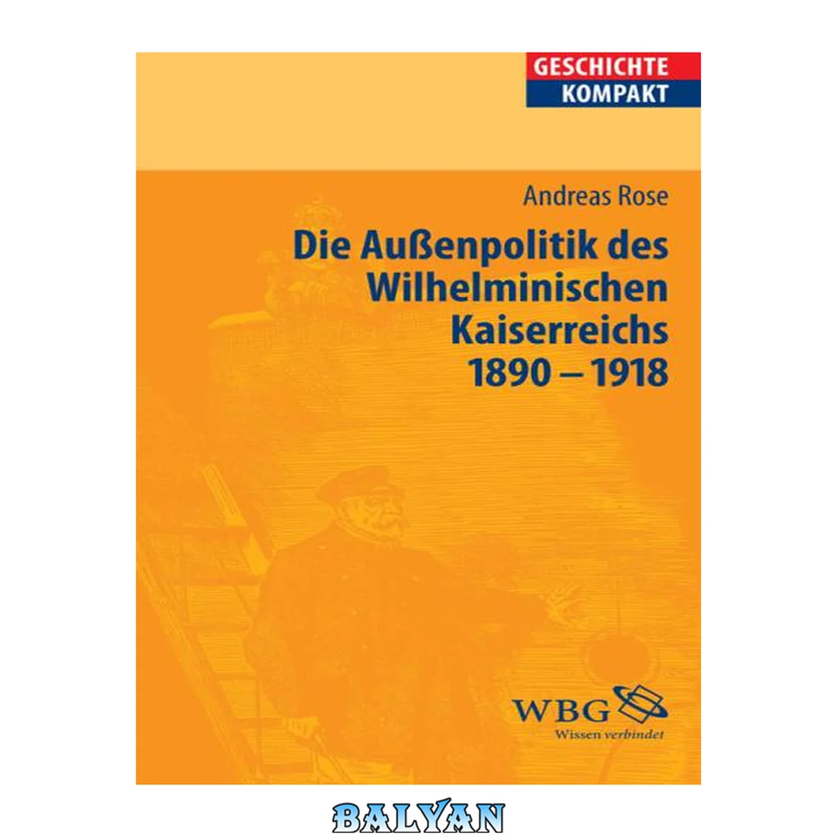 جلد کتاب Deutsche Außenpolitik im Wilhelminischen Kaiserreich 1890-1918